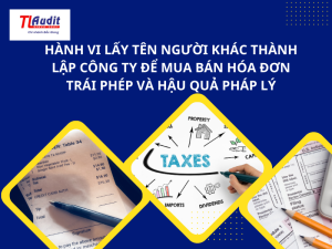 Hành vi lấy tên người khác thành lập công ty để mua bán hóa đơn trái phép và hậu quả pháp lý