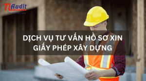 Dịch vụ tư vấn hồ sơ xin giấy phép xây dựng