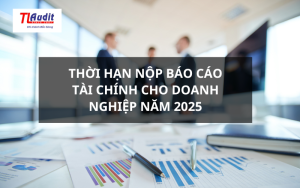 Thời hạn nộp báo cáo tài chính cho doanh nghiệp