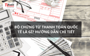 Bộ chứng từ thanh toán quốc tế là gì Hướng dẫn chi tiết
