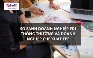 So sánh doanh nghiệp FDI thông thường và doanh nghiệp chế xuất EPE